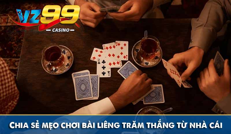 Cách Chơi Bài Liêng – Mẹo Chơi được liêng trăm thắng tại vz99 6 chia sẻ mẹo chơi bài liêng trăm thắng từ nhà cái