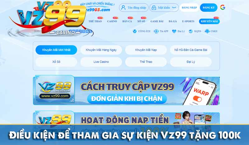 Điều kiện để tham gia chương trình Vz99 tặng 100k