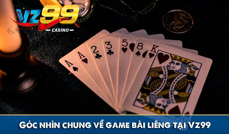 Cách Chơi Bài Liêng – Mẹo Chơi được liêng trăm thắng tại vz99 2 Góc nhìn chung về game bài liêng tại Vz99