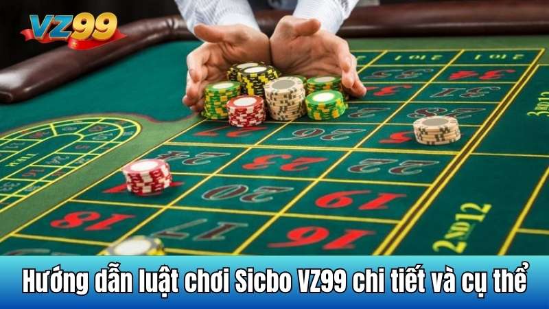 Hướng dẫn luật chơi Sicbo VZ99 chi tiết và cụ thể