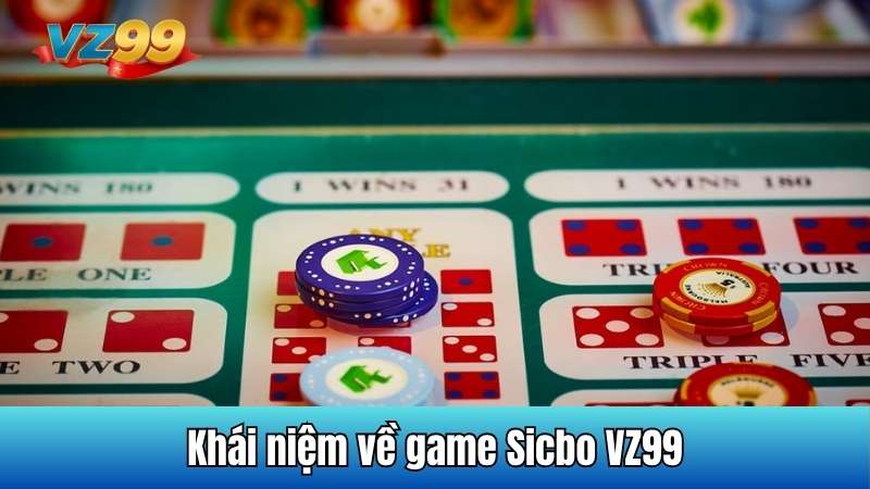 Khái niệm về game Sicbo VZ99