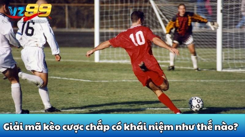 Giải mã kèo cược chấp có khái niệm như thế nào?