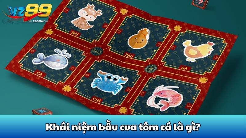 Khái niệm bầu cua tôm cá là gì?