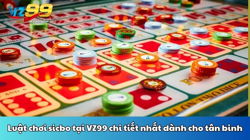 Luật chơi sicbo tại VZ99 chi tiết nhất dành cho tân binh