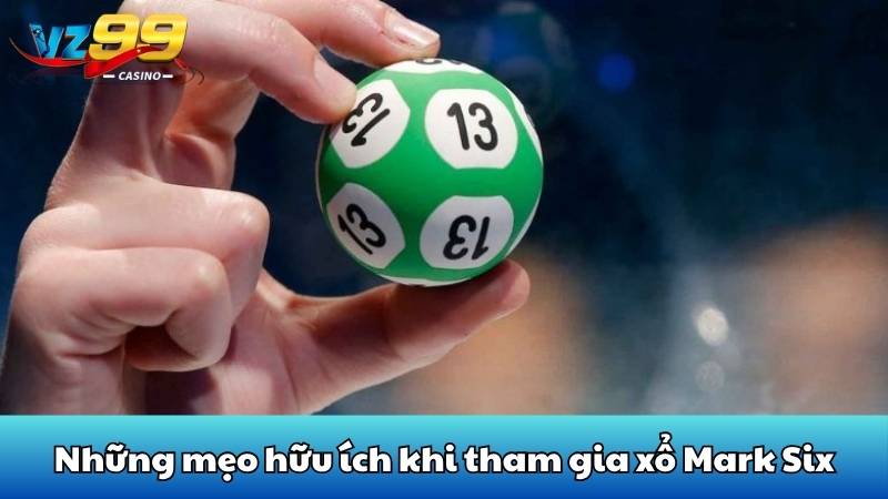 Những mẹo hữu ích khi tham gia xổ Mark Six