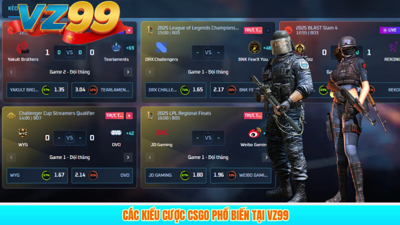 Các kiểu cược CSGO phổ biến tại VZ99