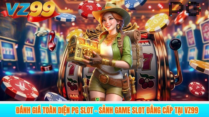 Đánh Giá Toàn Diện PG Slot – Sảnh Game Slot Đẳng Cấp Tại VZ99