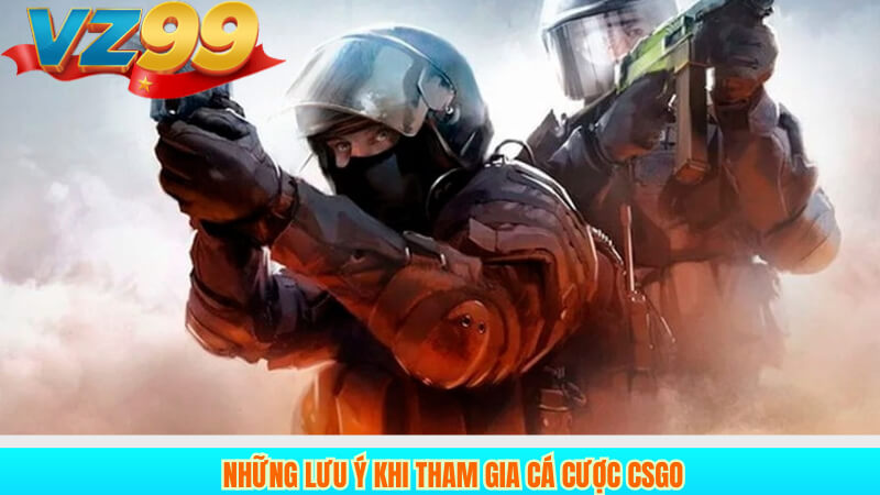 Những lưu ý khi tham gia cá cược CSGO