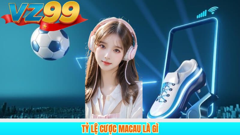 Tỷ lệ cược Macau là gì