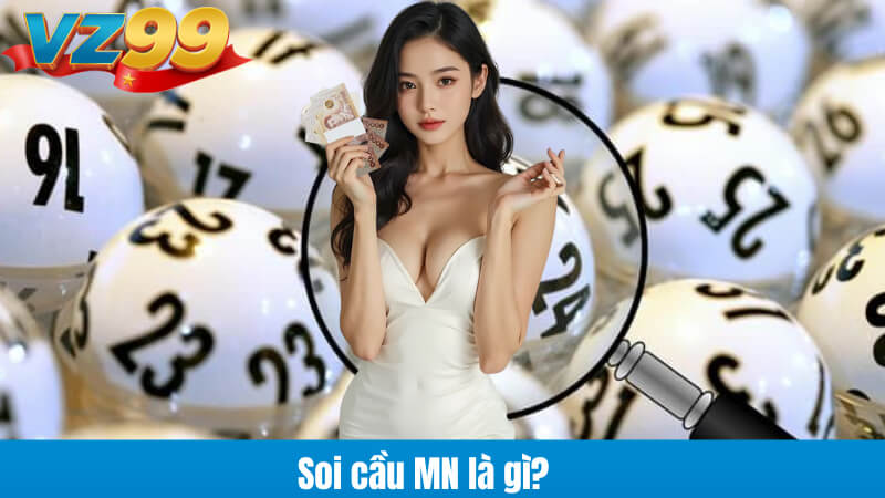 Soi cầu MN là gì?