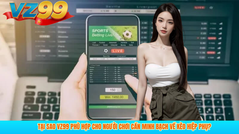 Kèo hiệp phụ là gì? Cách chơi và tính kèo tại VZ99 5 Tại sao VZ99 phù hợp cho người chơi cần minh bạch về kèo hiệp phụ?