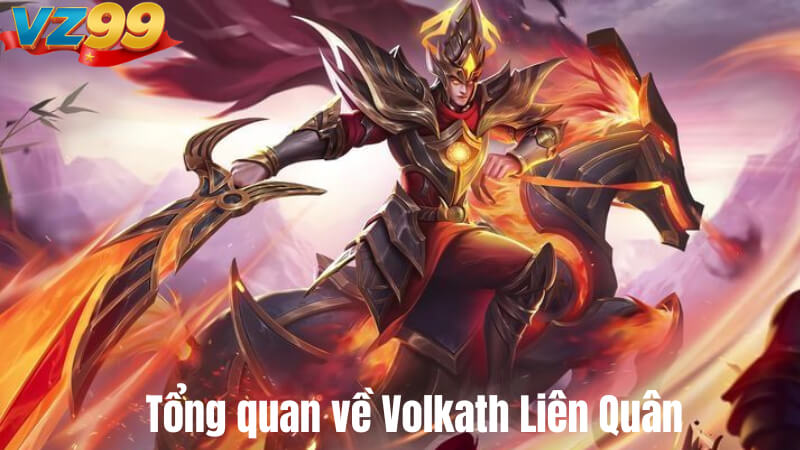 Tổng quan về Volkath Liên Quân