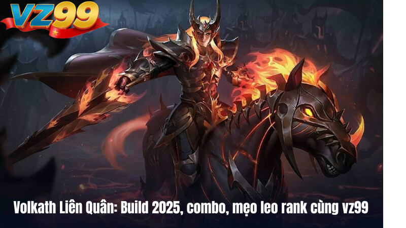 Cách lên đồ trang cho Volkath Liên Quân